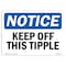 Signmission OSHA Notice, 5" Height, Keep Off This Tipple Sign, 7" X 5", Landscape OS-NS-D-57-L-13836 - alternate 1
